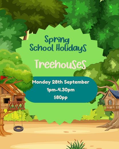 Monday 28th September| Treehouses| 1pm-4.30pm